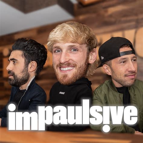 is impaulsive the number one podcast in the world|Impaulsive with Logan Paul Logan Paul